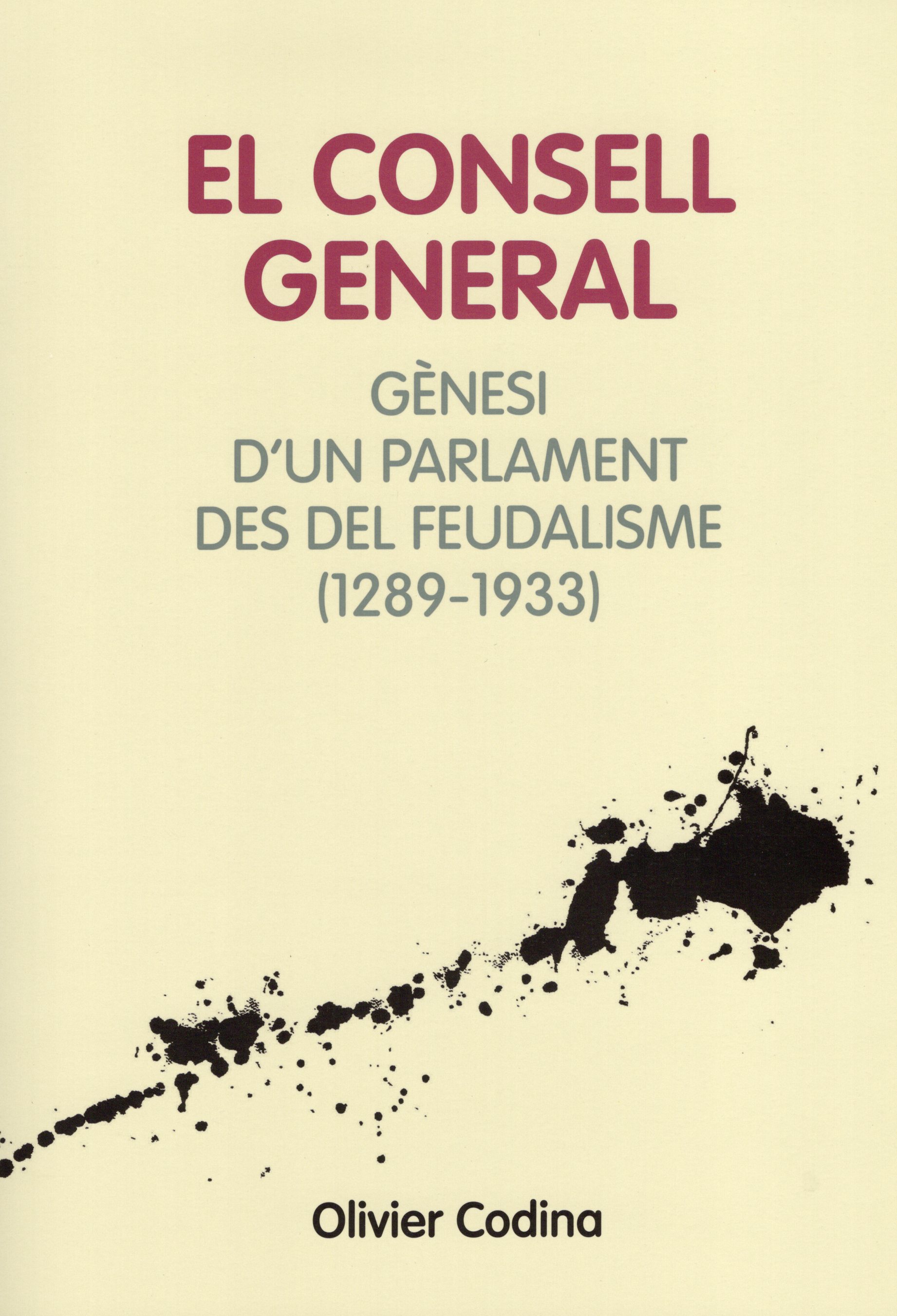 El Consell General. Gènesi d’un parlament des del feudalisme (1289-1933)