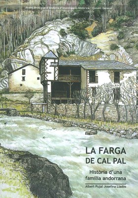 La farga de cal Pal. Història d’una família andorrana